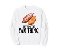Thanksgiving Sweet Patate Let's Do The Yam Thing Sweatshirt