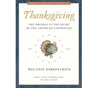 Thanksgiving: The Holiday at the Heart of the American Experience