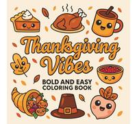 Thanksgiving Vibes Bold and Easy Coloring Book: Cute and Cozy Fall coloring Pages for All Ages