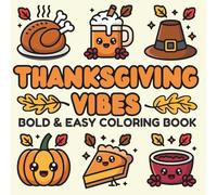 Thanksgiving Vibes Bold and Easy Coloring Book: Kawaii and Cozy Autumn for Relaxing and stress relief