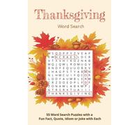 Thanksgiving Word Search: 55 Word Search Puzzles with a Fun Twist - Fun Fact, Idiom, Joke or Quote included with each puzzle. Bonus Feature includes coloring pages after every 10 puzzles!