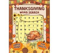 Thanksgiving Word Search for Adults: 55 Large Print Puzzles with Festive Foods, Traditions, Symbols, History & More - A Fun Holiday Puzzle Book