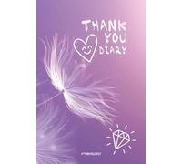 ThankYouDiary: The Journal of Daily Gratitude and Light