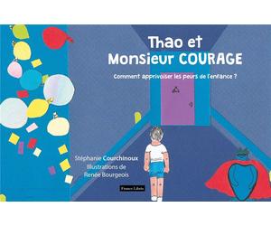 Thao et monsieur Courage : comment apprivoiser les peurs de l'enfance ?