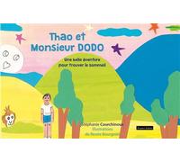 Thao et Monsieur Dodo Une belle aventure pour trouver le sommeil - Stéphanie Courchinoux - Icn France-Libris - broché - Album jeunesse
