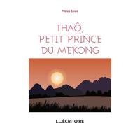 Thaô, petit prince du Mekong - Patrick Errard - L'Ecritoire - broché - Récit