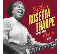 Tharpe, Rosetta - Gospel Train/Sister on..