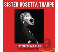Tharpe, Sister Rosetta - Up Above My Head [Import]