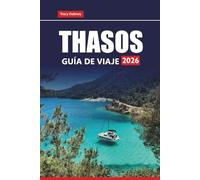 THASOS GUÍA DE VIAJE 2026: Descubre las principales atracciones, playas, cocina local y experiencias culturales en el norte de Grecia