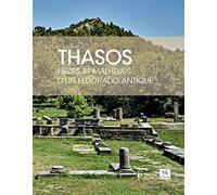 Thasos – Heurs et malheurs d'un eldorado antique – Picard
