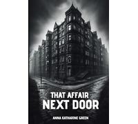 That Affair Next Door: A Miss Amelia Butterworth Mystery