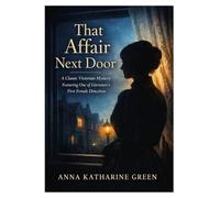 That Affair Next Door: Classic Victorian Mystery