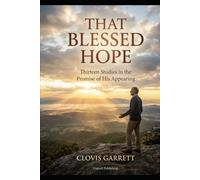 That Blessed Hope: Thirteen Studies in the Promise of His Appearing
