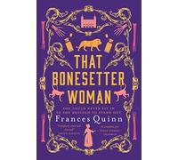That Bonesetter Woman: the new feelgood novel from the author of The Smallest Man