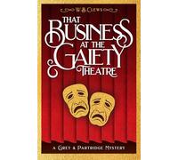 That Business at the Gaiety Theatre: The start of a hilarious new cosy crime series
