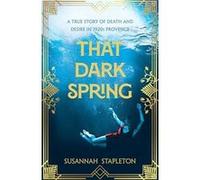 That Dark Spring - Susannah Stapleton - Pan Macmillan - Livre en Anglais - Hardback Susannah StapletonSusannah Stapleton (Auteur)