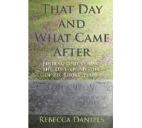 That Day And What Came After