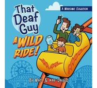 That Deaf Guy: A Wild Ride