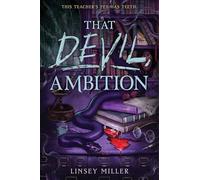 That Devil, Ambition: A Gothic Dark Academia Fantasy of Demonology and Deadly Survival