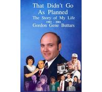 That Didn't Go As Planned: The Story of My Life 1983 - 2001