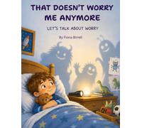 That Doesn't Worry Me Anymore: Let's Talk About Worry. Book 1 in the Let's Talk About Series