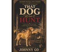 THAT DOG Won’t Hunt: 1,200 Quotes, Original Sayings & Paraphrases