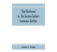 That Dutchman; Or, The German Barber's Humorous Sketches