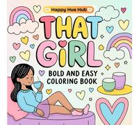That Girl: Bold and Easy Coloring Book: An enchanting collection celebrating everyday moments and activities of delightful young girls.