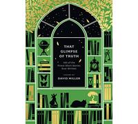 That Glimpse of Truth: The 100 Finest Short Stories Ever Written