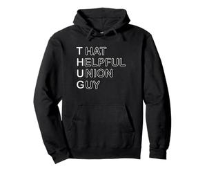 That Helpful Union Guy (Thug) - Parfait pour Les intendants de l'Union Sweat à Capuche