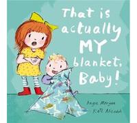That Is Actually MY Blanket Baby by Angie Morgan Inconnu (Auteur)