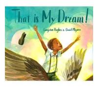 That Is My Dream by Langston Hughes Hardcover Book Langston Hughes, Daniel Miyares (Auteur)