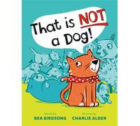 That Is Not a Dog! - Bea Birdsong - Nancy Paulsen Books - ebook (ePub) - Livre