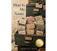 That Is Not My Name: A Guide to Staying Anchored in Who God Says You Are