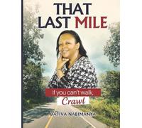 THAT LAST MILE: If you can’t walk, Crawl