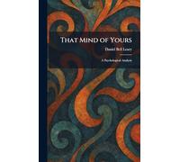 That Mind of Yours: A Psychological Analysis