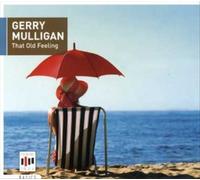 That Old Feeling by Gerry Mulligan [CD] NEUF