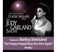 That Old Feeling: Classic Ballads From The Judy Garland Show by Judy Garland (2005-06-14)