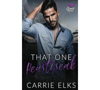 That One Heartbreak: A Small Town Single Mom Romance