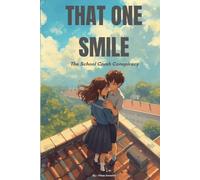 THAT ONE SMILE: The School Crush Conspiracy