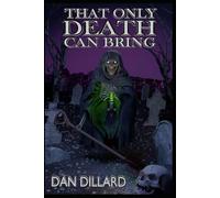That Only Death Can Bring