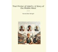 That Printer of Udell's: A Story of the Middle West