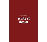 That’s A Bar, Write It Down: Manifestations Notebook Affirmations Inspirational That's A Bar, Write It Down