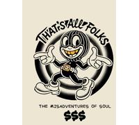 That’s All Folks: The Misadventures of Soul