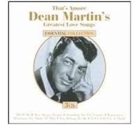 That S Amore Dean Martin S Greatest Love Songs