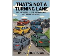 That’s Not a Turning Lane: The Shoulder Is for Breakdowns, Not Breakthroughs