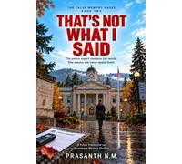 THAT’S NOT WHAT I SAID ( BOOK TWO OF THE FALSE MEMORY CASES): The police report contains her words. She swears she never spoke them. (A Police Procedural and Courtroom Mystery Thriller)
