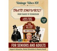 THAT’S SHOWBIZ!: FROM TALKIES TO TECHNICOLOR: Large Print Puzzle Books for Adults & Seniors: Relive the Good Old Days One Puzzle at a Time