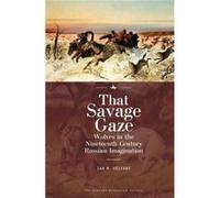 That Savage Gaze by Ian M. Helfant Ian M. Helfant (Auteur)
