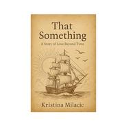 That Something: A Story of Love Beyond Time